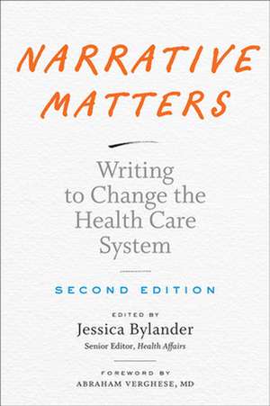 Narrative Matters – Writing to Change the Health Care System de Jessica Bylander