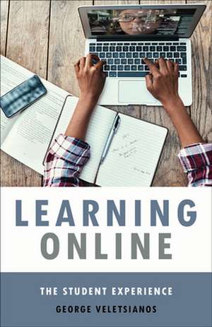 Learning Online – The Student Experience de George Veletsianos