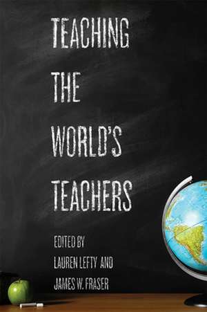 Teaching the World′s Teachers de Lauren Lefty