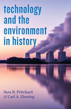 Technology and the Environment in History de Sara B. Pritchard