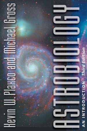 Astrobiology – An Introduction, Third Edition de Kevin W. Plaxco