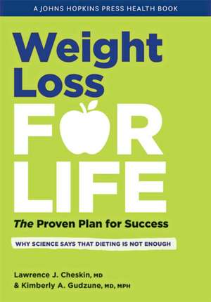 Weight Loss for Life – The Proven Plan for Success de Lawrence J. Cheskin