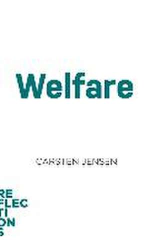 Welfare – Brief Books about Big Ideas de Carsten Jensen