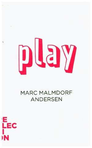 Play de Marc Malmdorf Andersen