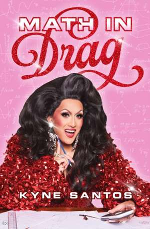 Math in Drag de Kyne Santos