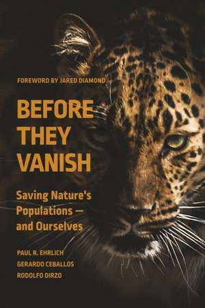 Before They Vanish – Saving Nature′s Populations – and Ourselves de Paul R. Ehrlich