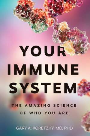 Your Immune System de Gary Alan Koretzky