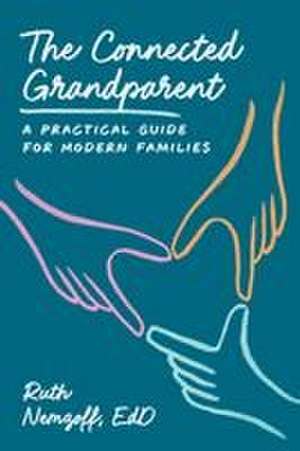 The Connected Grandparent de Ruth Nemzoff