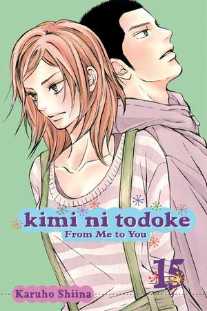 Kimi ni Todoke: From Me to You, Vol. 15 de Karuho Shiina