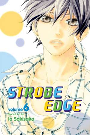 Strobe Edge, Vol. 6 de Io Sakisaka