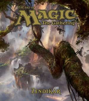 The Art of Magic: The Gathering - Zendikar de James Wyatt