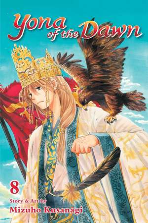 Yona of the Dawn, Vol. 8 de Mizuho Kusanagi