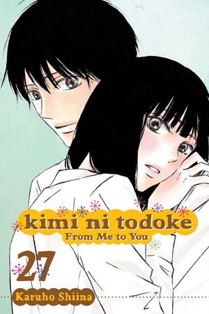 Kimi ni Todoke: From Me to You, Vol. 27 de Karuho Shiina