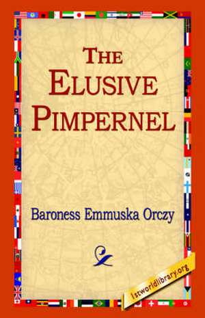 The Elusive Pimpernel de Emmuska Orczy