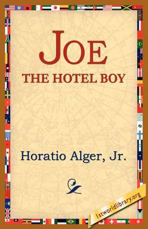 Joe the Hotel Boy de Horatio Alger