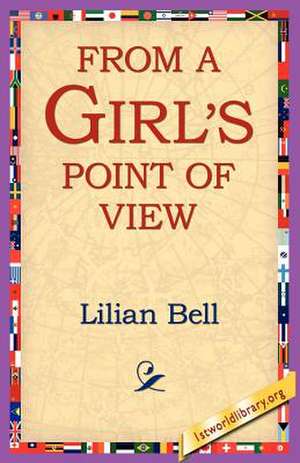 From a Girl's Point of View de Lilian Bell