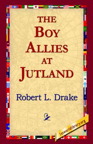 The Boy Allies at Jutland de Robert L. Drake