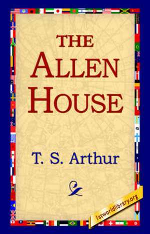 The Allen House de T. S. Arthur