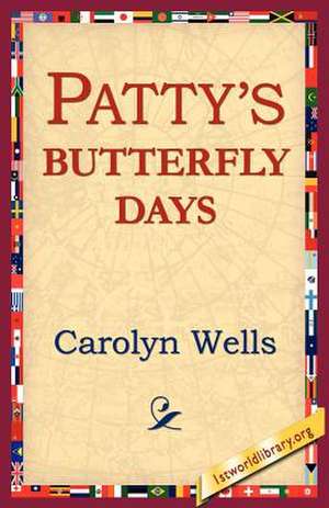 Patty's Butterfly Days de Carolyn Wells