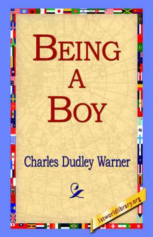 Being a Boy de Charles Dudley Warner