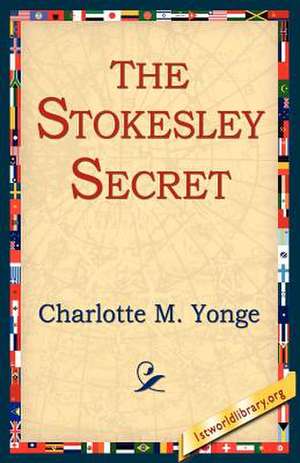 The Stokesley Secret de Charlotte M. Yonge