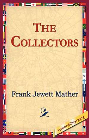 The Collectors de Frank Jewett Mather