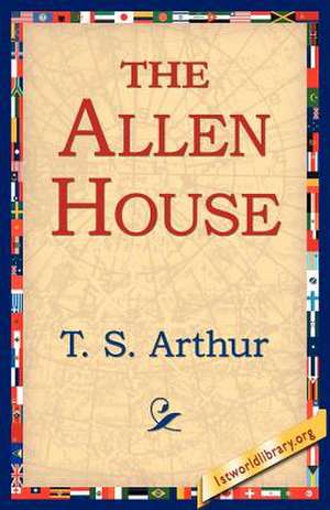 The Allen House de T. S. Arthur