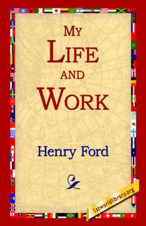 My Life and Work de Henry Jones Ford