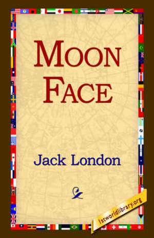 Moon Face de Jack London