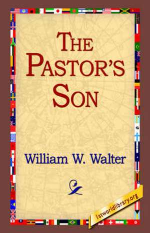 The Pastor's Son de William W. Walter