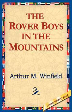 The Rover Boys in the Mountains de Winfield, Arthur M.