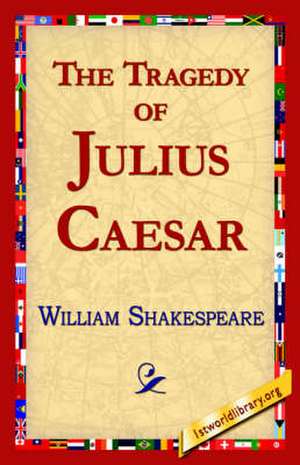 The Tragedy of Julius Caesar de William Shakespeare