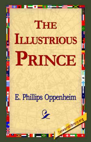 The Illustrious Prince de E. Phillips Oppenheim