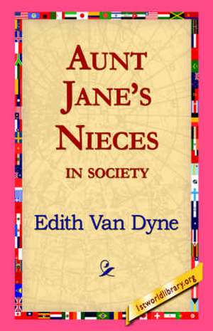 Aunt Jane's Nieces in Society de Edith Van Dyne