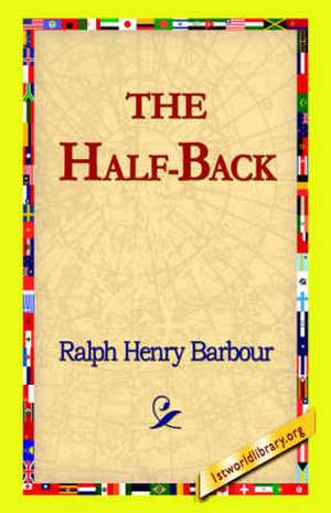 The Half-Back de Ralph Henry Barbour