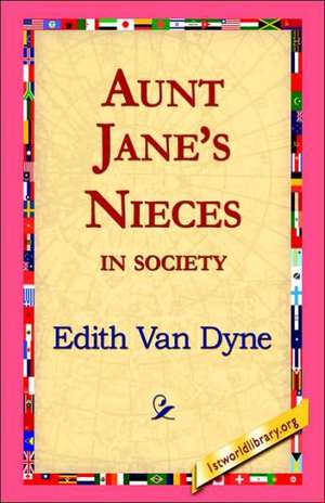 Aunt Jane's Nieces in Society de Edith Van Dyne