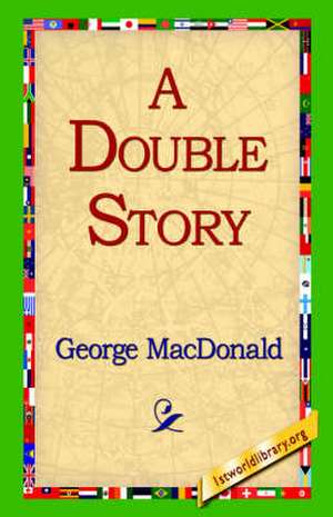 A Double Story de George MacDonald