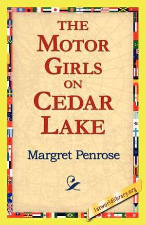 The Motor Girls on Cedar Lake de Margret Penrose