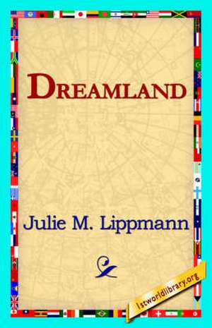 Dreamland de Julie M. Lippmann