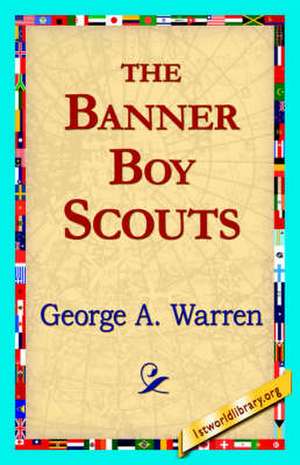 The Banner Boy Scouts de George A. Warren George a.