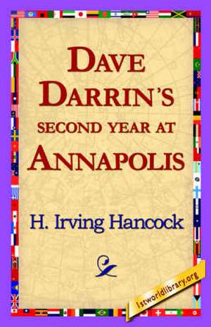 Dave Darrin's Second Year at Annapolis de H. Irving Hancock