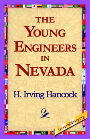 The Young Engineers in Nevada de H. Irving Hancock