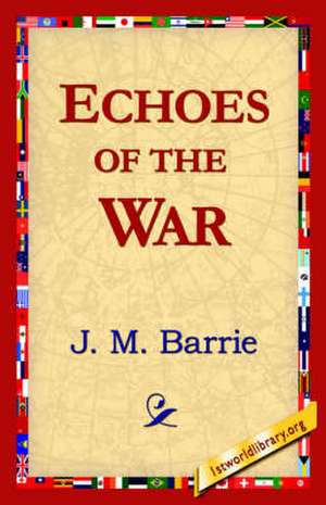 Echoes of the War de James Matthew Barrie