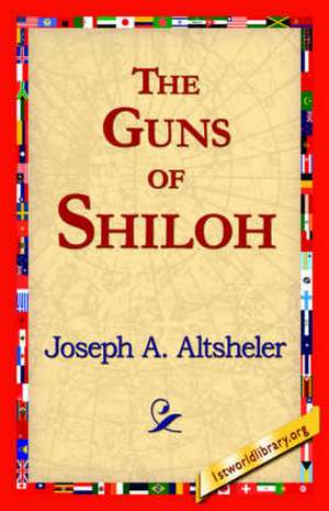 The Guns of Shiloh de Joseph A. Altsheler