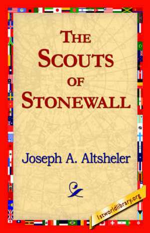 The Scouts of Stonewall de Joseph A. Altsheler