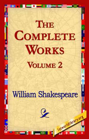 The Complete Works Volume 2 de William Shakespeare