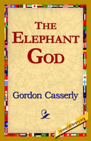 The Elephant God de Gordon Casserly