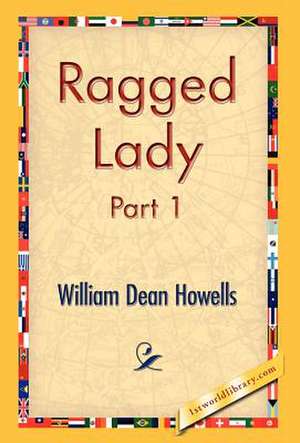 Ragged Lady, Part 1 de William Dean Howells