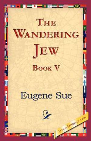 The Wandering Jew, Book V de Eugene Sue