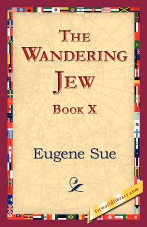 The Wandering Jew, Book X de Eugene Sue